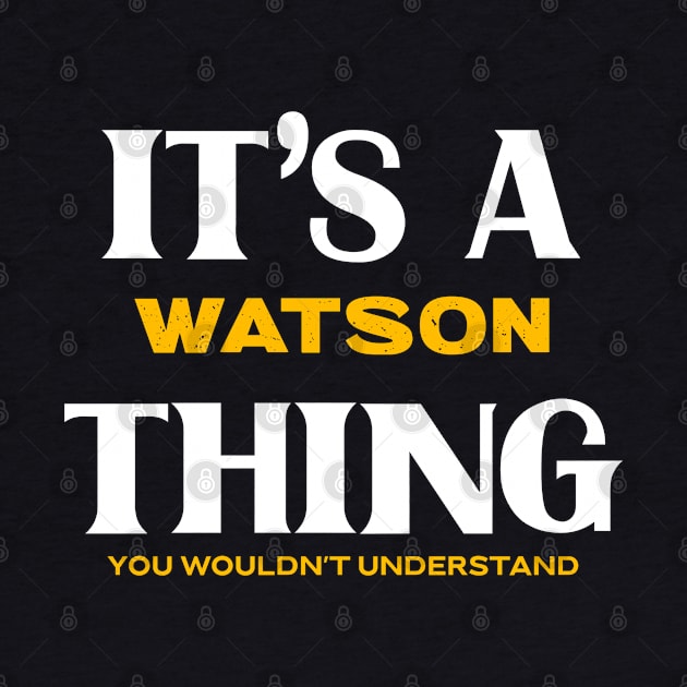 It's a Watson Thing You Wouldn't Understand by Insert Name Here